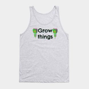 Grow Things Tank Top